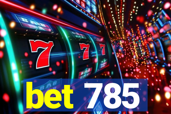 bet 785